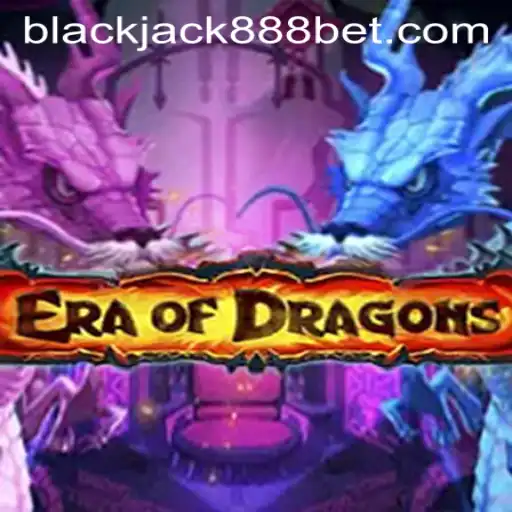 Discover the World of EraOfDragons and Blackjack888