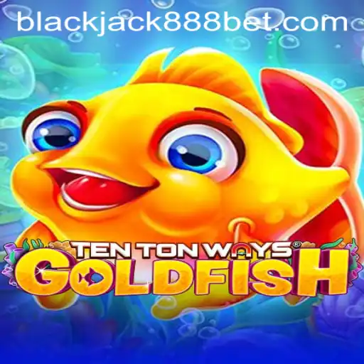 Exploring the Intricacies and Allure of TenTonWaysGoldfish with Blackjack888 Insights
